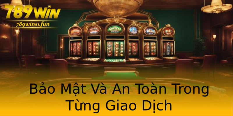 Bảo Mật Và An Toàn Trong Từng Giao Dịch Bảo Mật Và An Toàn Trong Từng Giao Dịch
