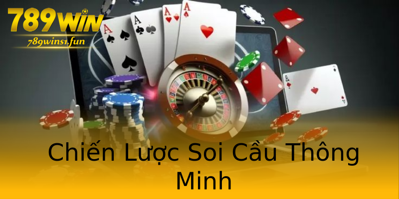 Chiến Lược Soi Cầu Thông Minh Chiến Lược Soi Cầu Thông Minh