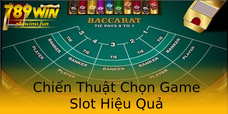 Chiến Thuật Chọn Game Slot Hiệu Quả Chiến Thuật Chọn Game Slot Hiệu Quả