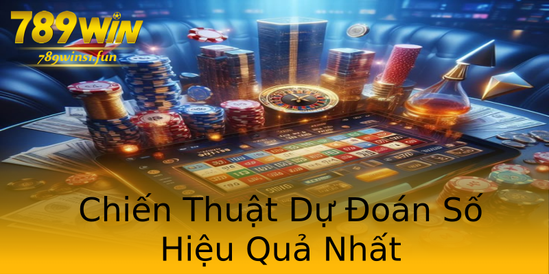 Chiến Thuật Dự Đoán Số Hiệu Quả Nhất Chiến Thuật Dự Đoán Số Hiệu Quả Nhất