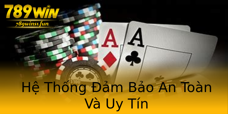 Hệ Thống Đảm Bảo An Toàn Và Uy Tín Hệ Thống Đảm Bảo An Toàn Và Uy Tín