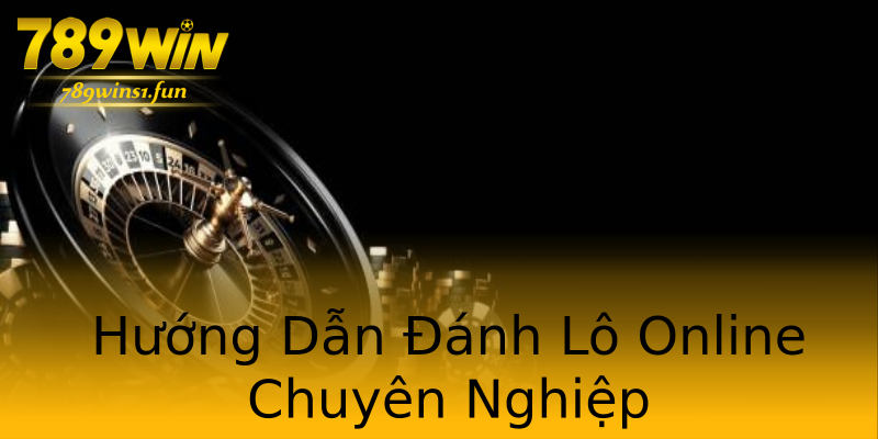 Hướng Dẫn Đánh Lô Online Chuyên Nghiệp Hướng Dẫn Đánh Lô Online Chuyên Nghiệp