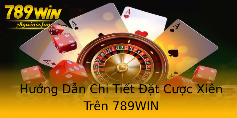 Hướng Dẫn Chi Tiết Đặt Cược Xiên Trên 789WIN Hướng Dẫn Chi Tiết Đặt Cược Xiên Trên 789WIN