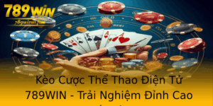 Keo Cuoc The Thao Ien Tu 789Win Trai Nghiem Inh Cao Trong The Gioi Esports
