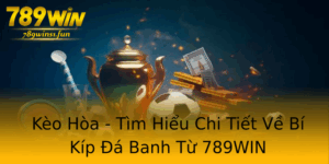 Keo Hoa Tim Hieu Chi Tiet Ve Bi Kip A Banh Tu 789Win