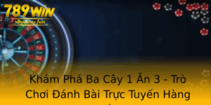 Kham Pha Ba Cay 1 An 3 Tro Choi Anh Bai Truc Tuyen Hang Au
