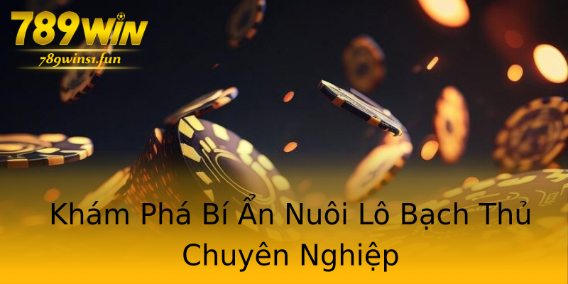 Khám Phá Bí Ẩn Nuôi Lô Bạch Thủ Chuyên Nghiệp Khám Phá Bí Ẩn Nuôi Lô Bạch Thủ Chuyên Nghiệp