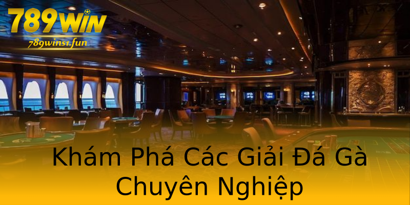 Khám Phá Các Giải Đá Gà Chuyên Nghiệp Khám Phá Các Giải Đá Gà Chuyên Nghiệp