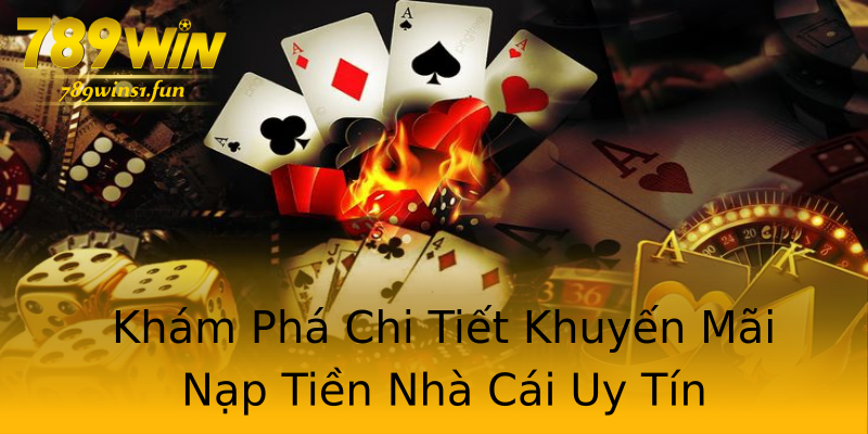 Khám Phá Chi Tiết Khuyến Mãi Nạp Tiền Nhà Cái Uy Tín Khám Phá Chi Tiết Khuyến Mãi Nạp Tiền Nhà Cái Uy Tín
