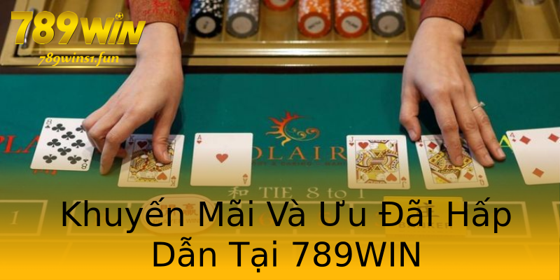 Khuyến Mãi Và Ưu Đãi Hấp Dẫn Tại 789WIN Khuyến Mãi Và Ưu Đãi Hấp Dẫn Tại 789WIN