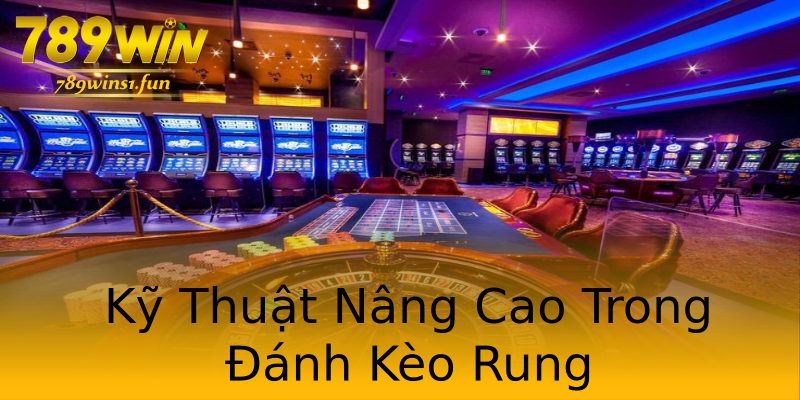 Kỹ Thuật Nâng Cao Trong Đánh Kèo Rung Kỹ Thuật Nâng Cao Trong Đánh Kèo Rung