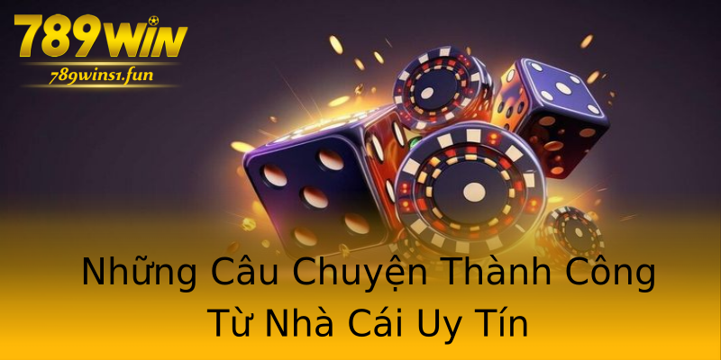 Những Câu Chuyện Thành Công Từ Nhà Cái Uy Tín Những Câu Chuyện Thành Công Từ Nhà Cái Uy Tín