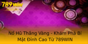 No Hu Thang Vang Kham Pha Bi Mat Inh Cao Tu 789Win