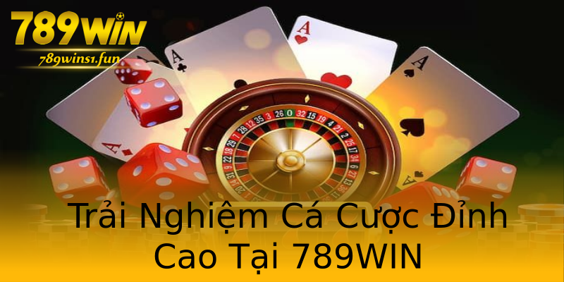Trải Nghiệm Cá Cược Đỉnh Cao Tại 789WIN Trải Nghiệm Cá Cược Đỉnh Cao Tại 789WIN