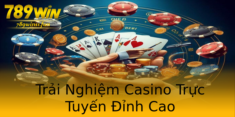 Trải Nghiệm Casino Trực Tuyến Đỉnh Cao Trải Nghiệm Casino Trực Tuyến Đỉnh Cao